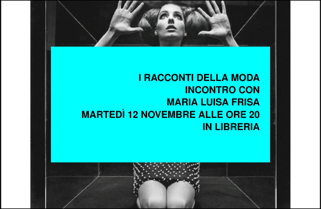 MARIA LUISA FRISA e I RACCONTI della MODA alla MarcoPolo